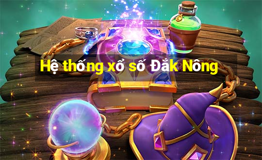 Hệ thống xổ số Đắk Nông