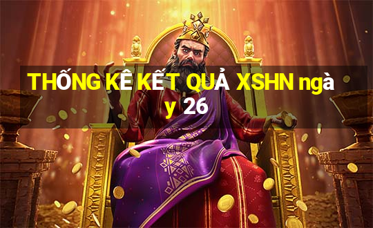 THỐNG KÊ KẾT QUẢ XSHN ngày 26