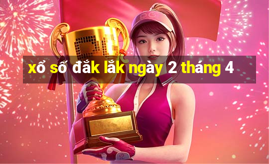 xổ số đắk lắk ngày 2 tháng 4