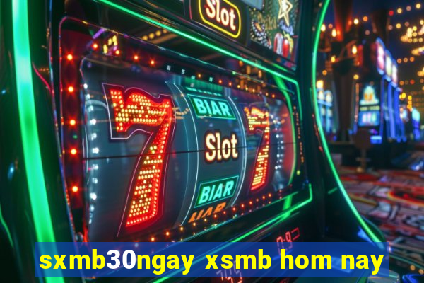 sxmb30ngay xsmb hom nay