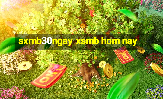 sxmb30ngay xsmb hom nay