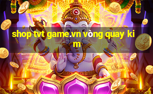 shop tvt game.vn vòng quay kim