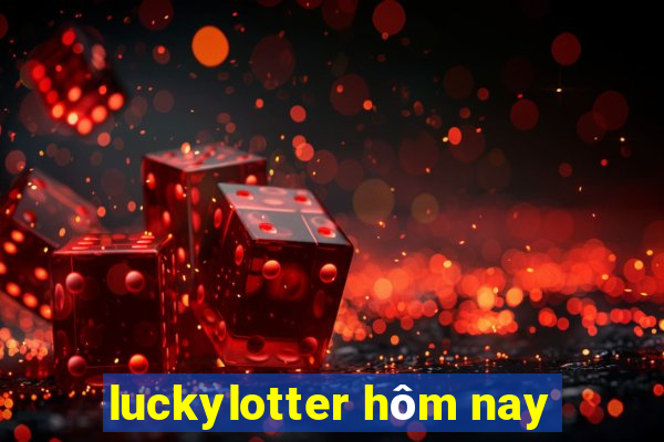 luckylotter hôm nay