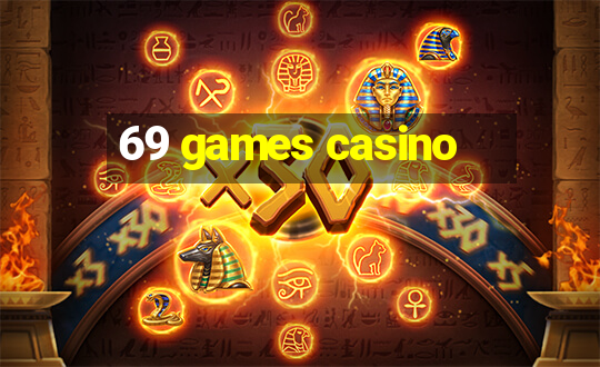 69 games casino