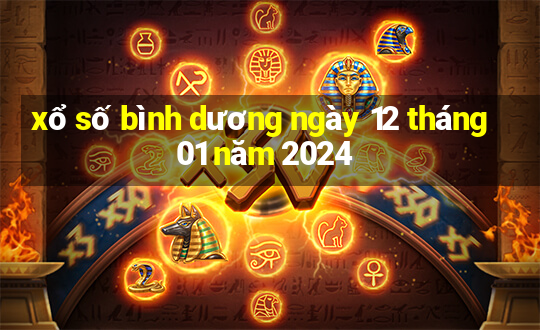 xổ số bình dương ngày 12 tháng 01 năm 2024