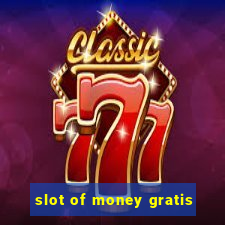 slot of money gratis