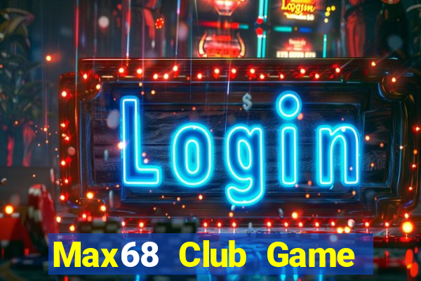 Max68 Club Game Bài Miễn Phí