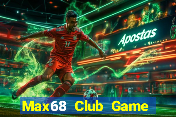 Max68 Club Game Bài Miễn Phí