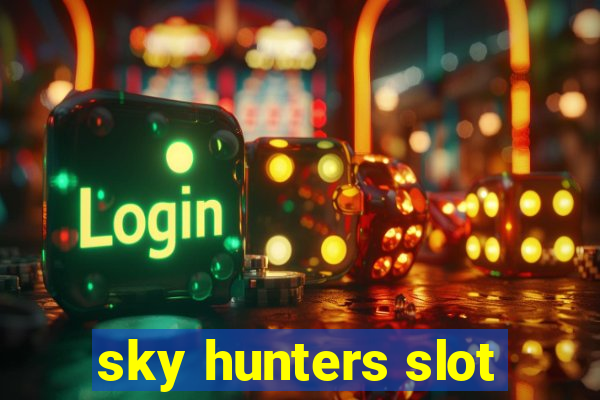 sky hunters slot