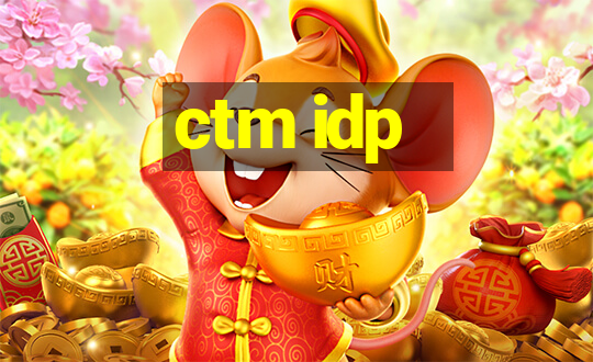 ctm idp