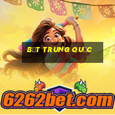 bệt trung quốc