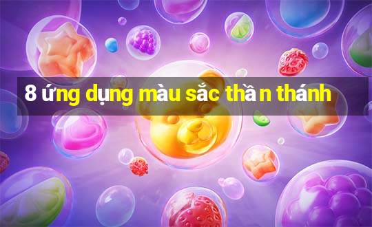 8 ứng dụng màu sắc thần thánh