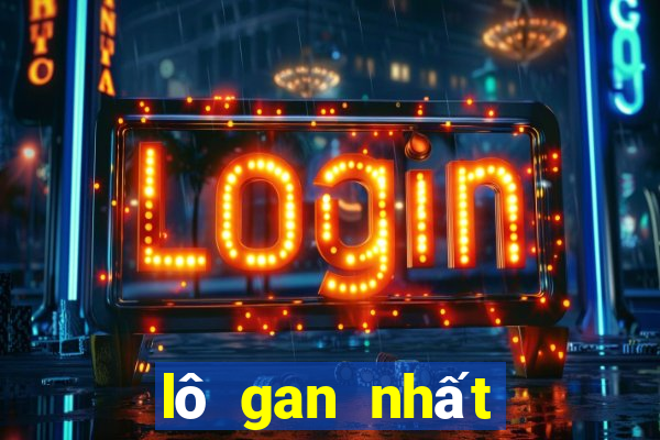 lô gan nhất trong lịch sử