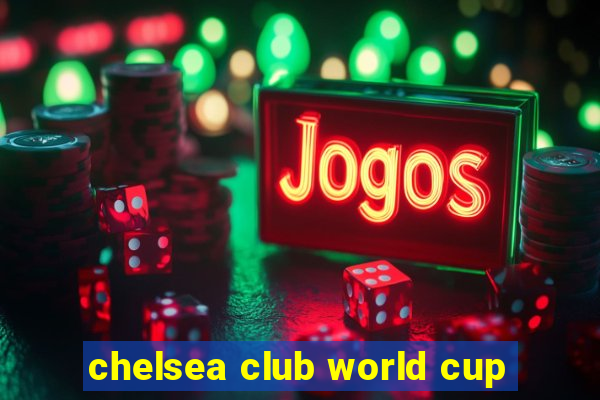 chelsea club world cup