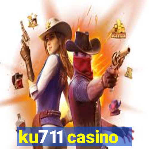 ku711 casino