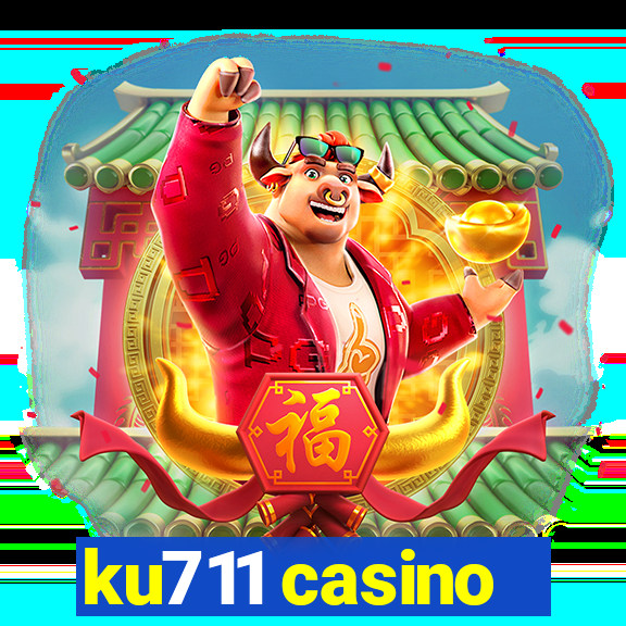 ku711 casino