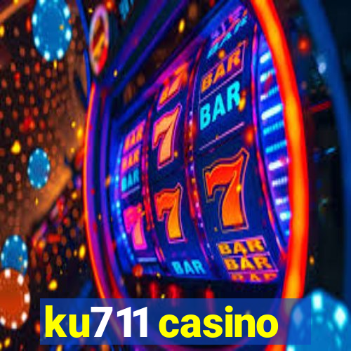 ku711 casino