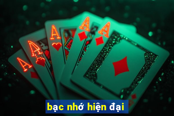 bạc nhớ hiện đại