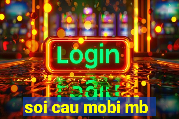 soi cau mobi mb