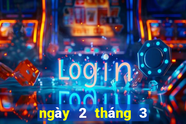 ngày 2 tháng 3 xổ số quảng ngãi