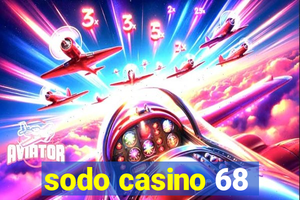 sodo casino 68