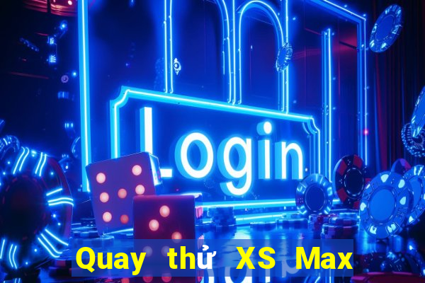 Quay thử XS Max 3D ngày 12