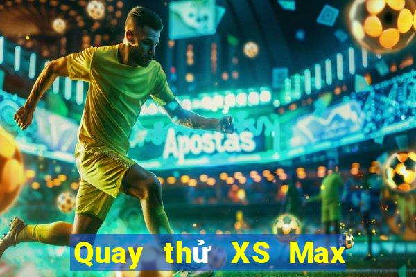 Quay thử XS Max 3D ngày 12