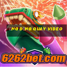 ứng dụng quay video