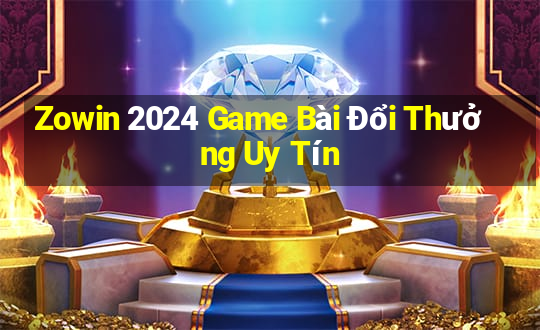 Zowin 2024 Game Bài Đổi Thưởng Uy Tín