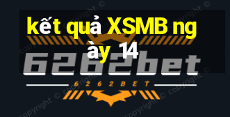 kết quả XSMB ngày 14