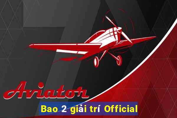 Bao 2 giải trí Official