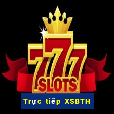 Trực tiếp XSBTH ngày 17