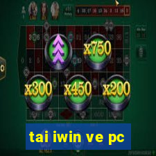 tai iwin ve pc