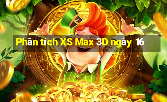 Phân tích XS Max 3D ngày 16