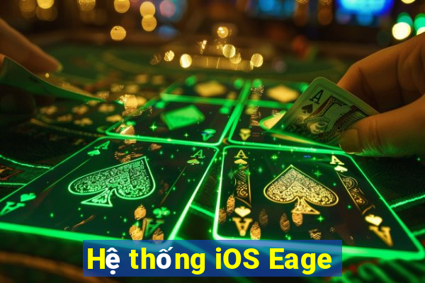 Hệ thống iOS Eage