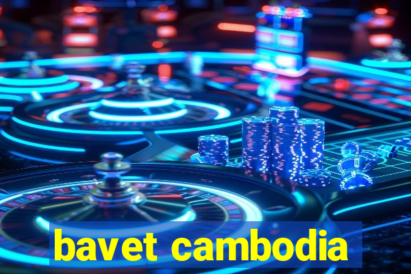 bavet cambodia