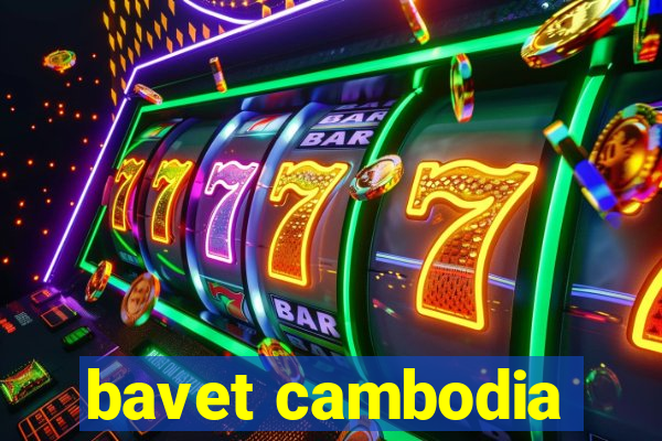 bavet cambodia