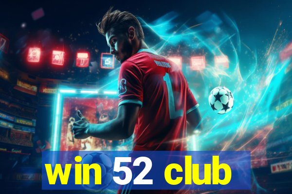 win 52 club