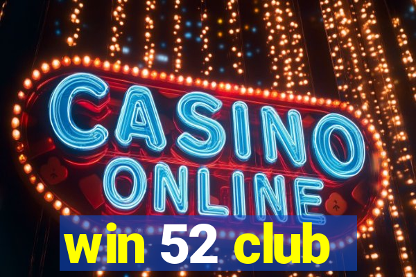 win 52 club