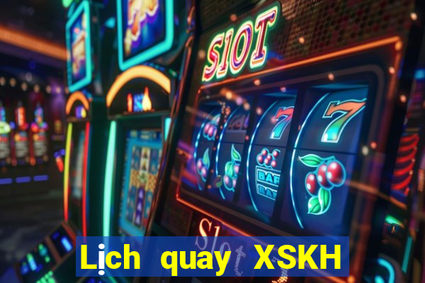 Lịch quay XSKH ngày 20