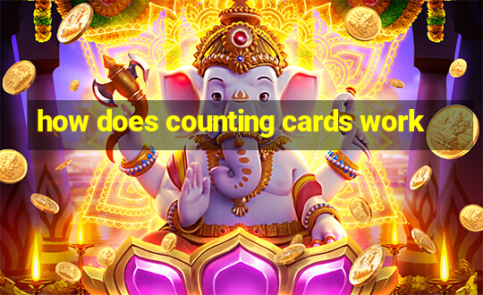 how does counting cards work