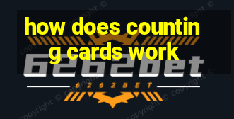 how does counting cards work