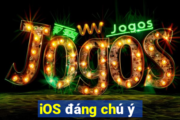 iOS đáng chú ý