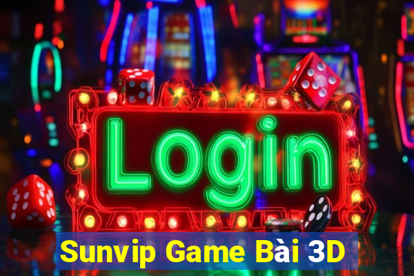 Sunvip Game Bài 3D