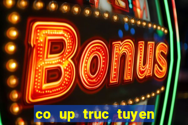 co up truc tuyen mien phi