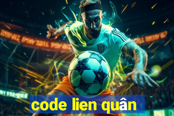 code lien quân