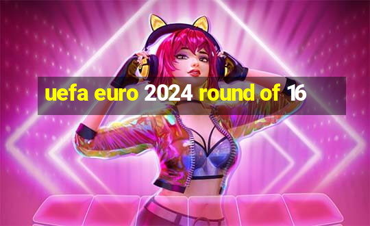 uefa euro 2024 round of 16