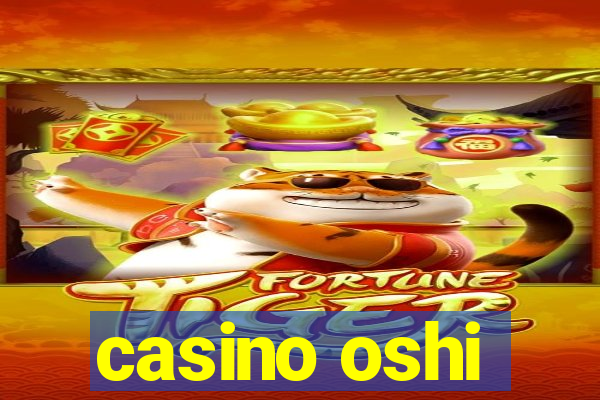 casino oshi