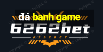 đá banh game