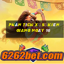 Phân tích Xổ Số kiên giang ngày 16